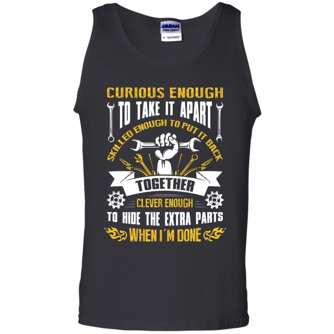 Curious Enough To Take It Apart Skilled Enough-T-Shirt & Hoodie-Unisex Tank-Black