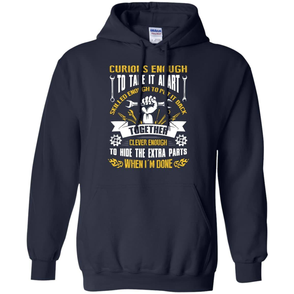 Curious Enough To Take It Apart Skilled Enough-T-Shirt & Hoodie-Pullover Hoodie-Navy