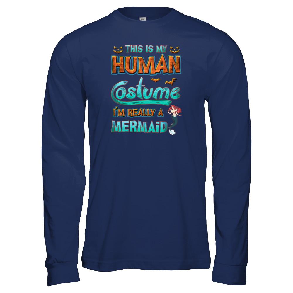 Mermaid Halloween My Human Costume I'm Really A Mermaid-T-Shirt & Tank Top-Long Sleeve T-Shirt-Navy