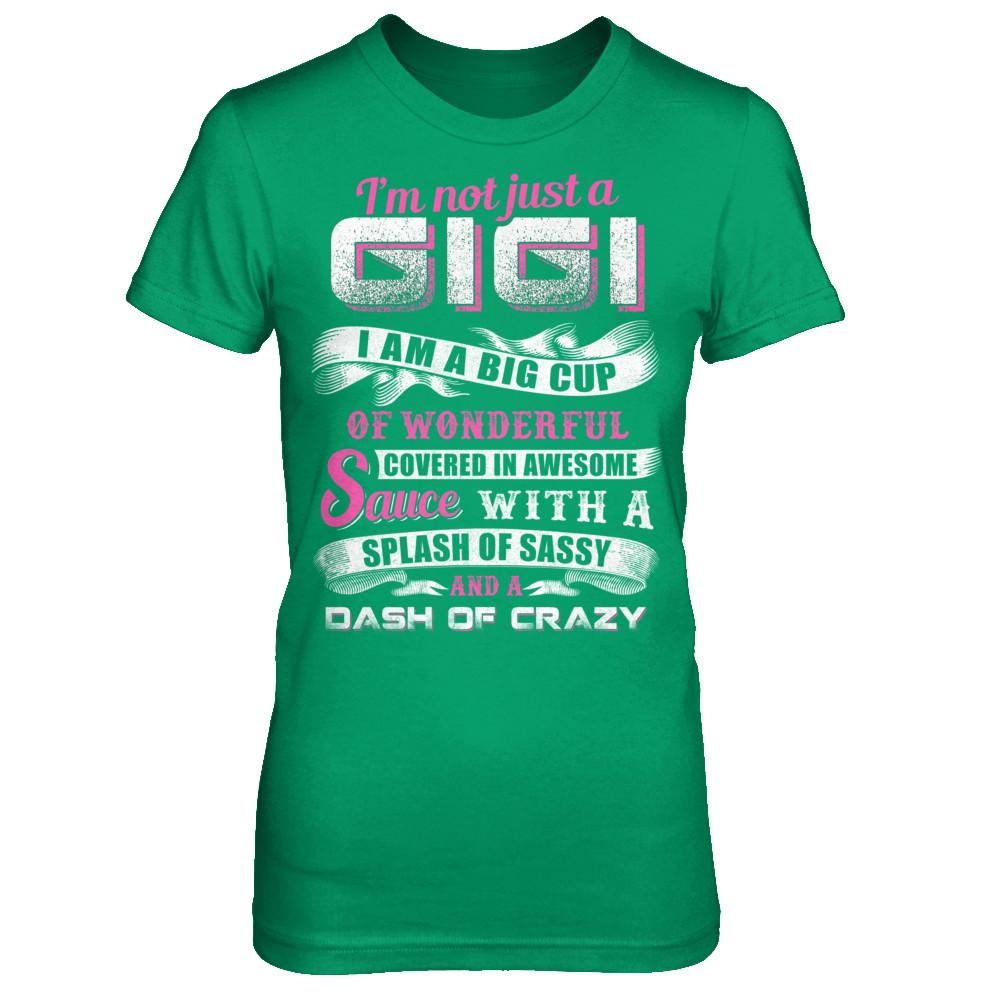 I'm Not Just A Gigi I'm A Big Cup Of Wonderful-T-Shirt & Hoodie-Women's T-Shirt-Irish Green