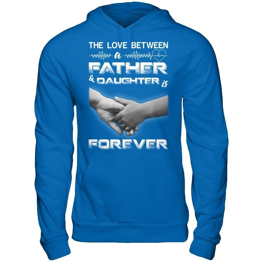 The Love Between A Father and Daughter Is Forever-T-Shirt & Hoodie-Pullover Hoodie-Royal