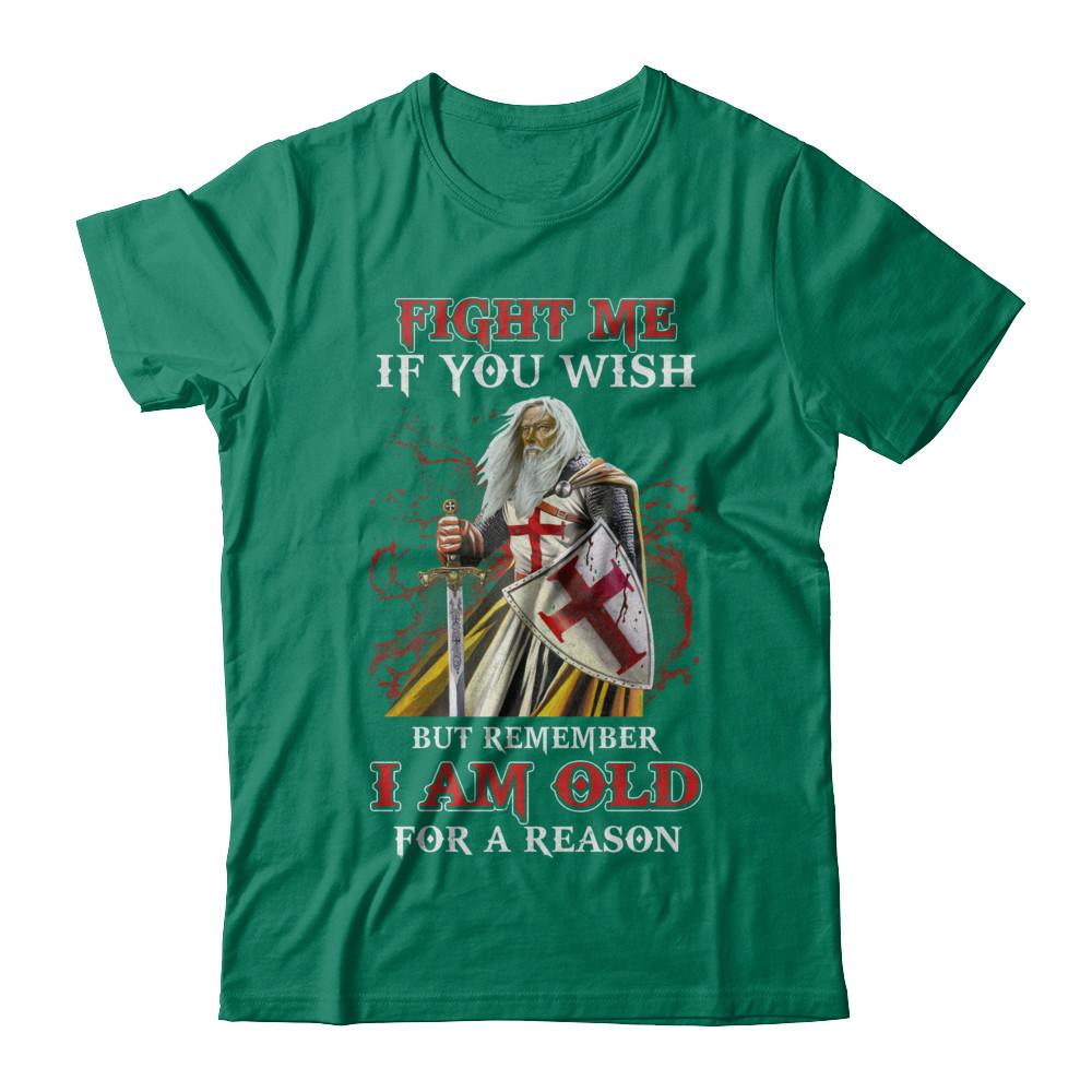 Knight American Fight Me But Remember I Am Old For A Reason-T-Shirt & Hoodie-Classic T-Shirt-Kelly Green