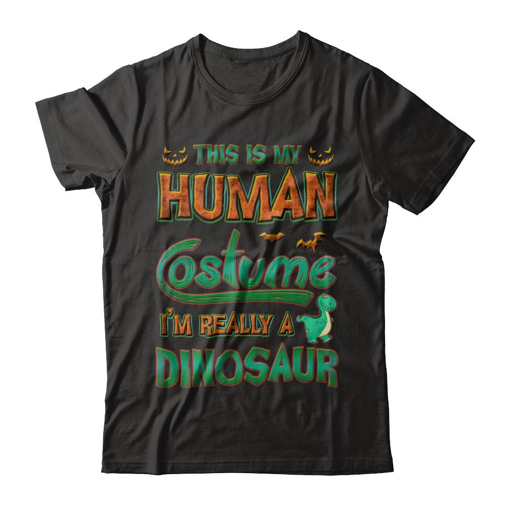 Halloween This Is My Human Costume I'm Really A Dinosaur-T-Shirt & Hoodie-Premium T-Shirt-Black