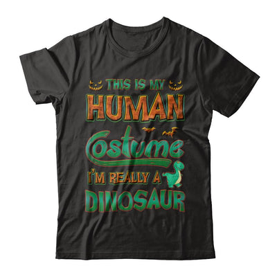 Halloween This Is My Human Costume I'm Really A Dinosaur-T-Shirt & Hoodie-Premium T-Shirt-Black