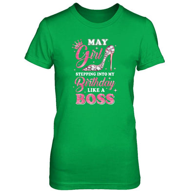 May Girl Stepping into my birthday like a boss Gift-T-Shirt & Tank Top-Women's T-Shirt-Irish Green
