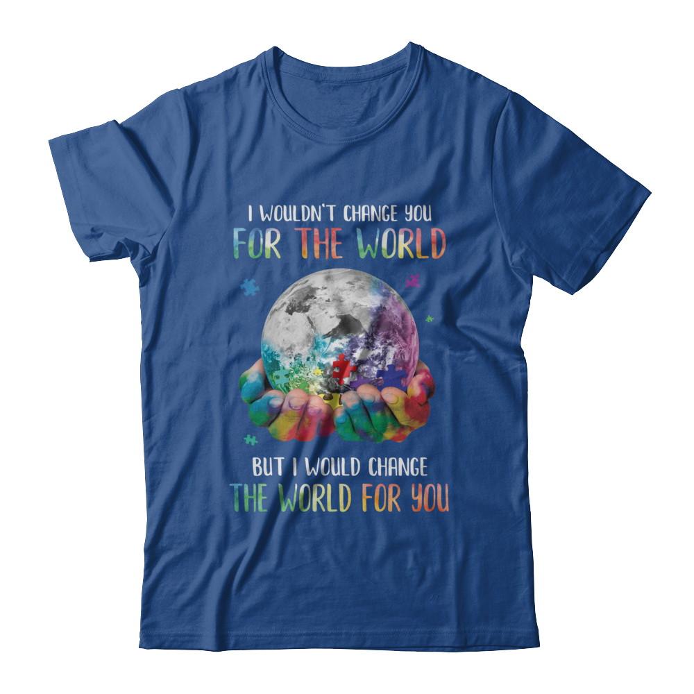 I Would Change The World For You Autism Awareness-T-Shirt & Hoodie-Classic T-Shirt-Royal