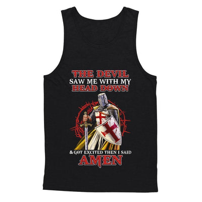 Knight Templar The Devil Saw Me My Head Down Excited Said Amen-T-Shirt & Hoodie-Unisex Tank-Black