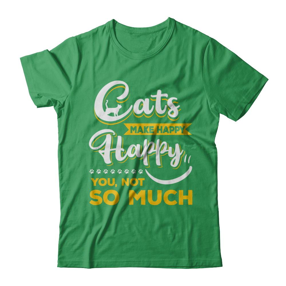 Cats Make Me Happy You Not So Much-T-Shirt & Hoodie-Premium T-Shirt-Kelly Green