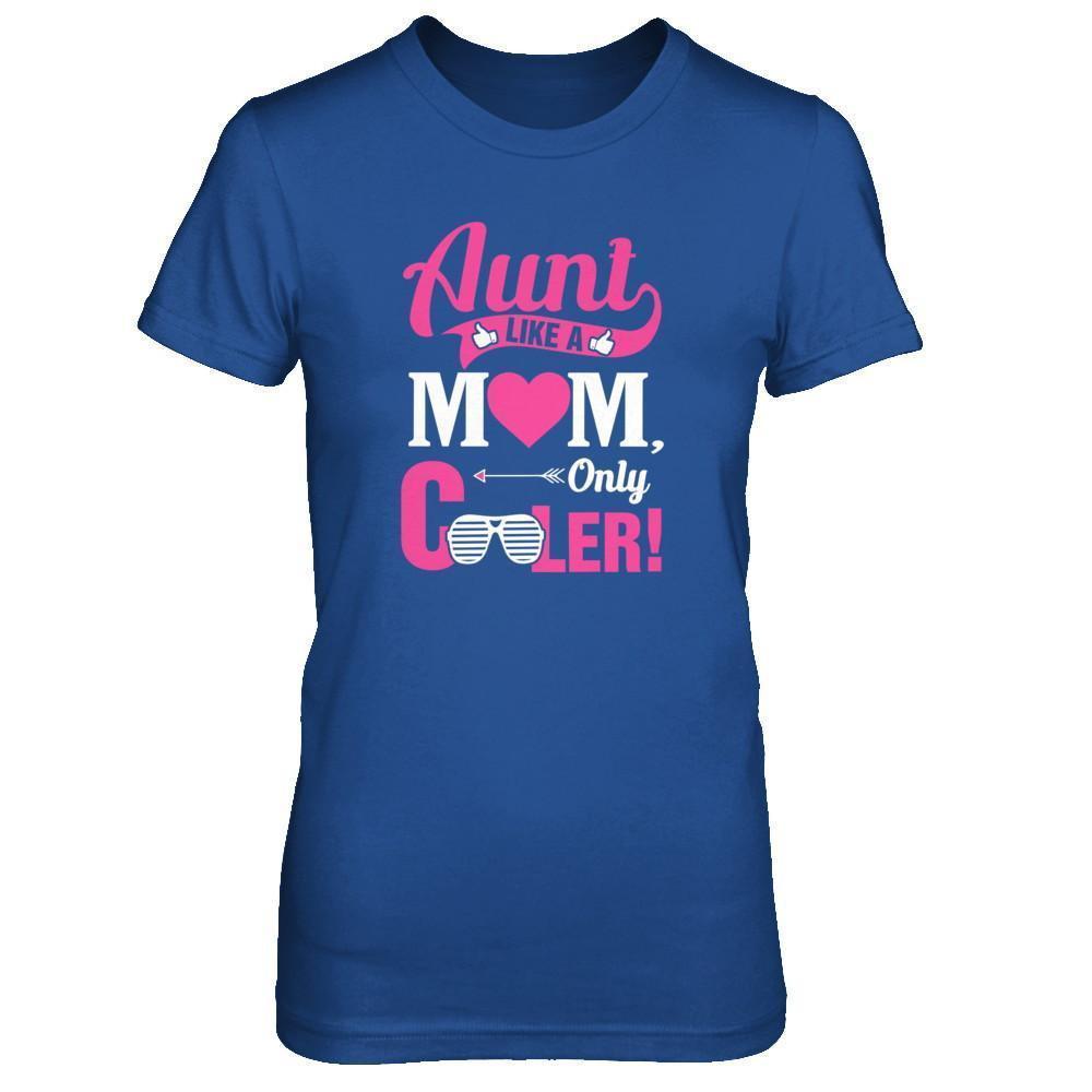 Aunt Like A Mom Only Cooler-T-Shirt & Tank Top-Women's T-Shirt-Royal