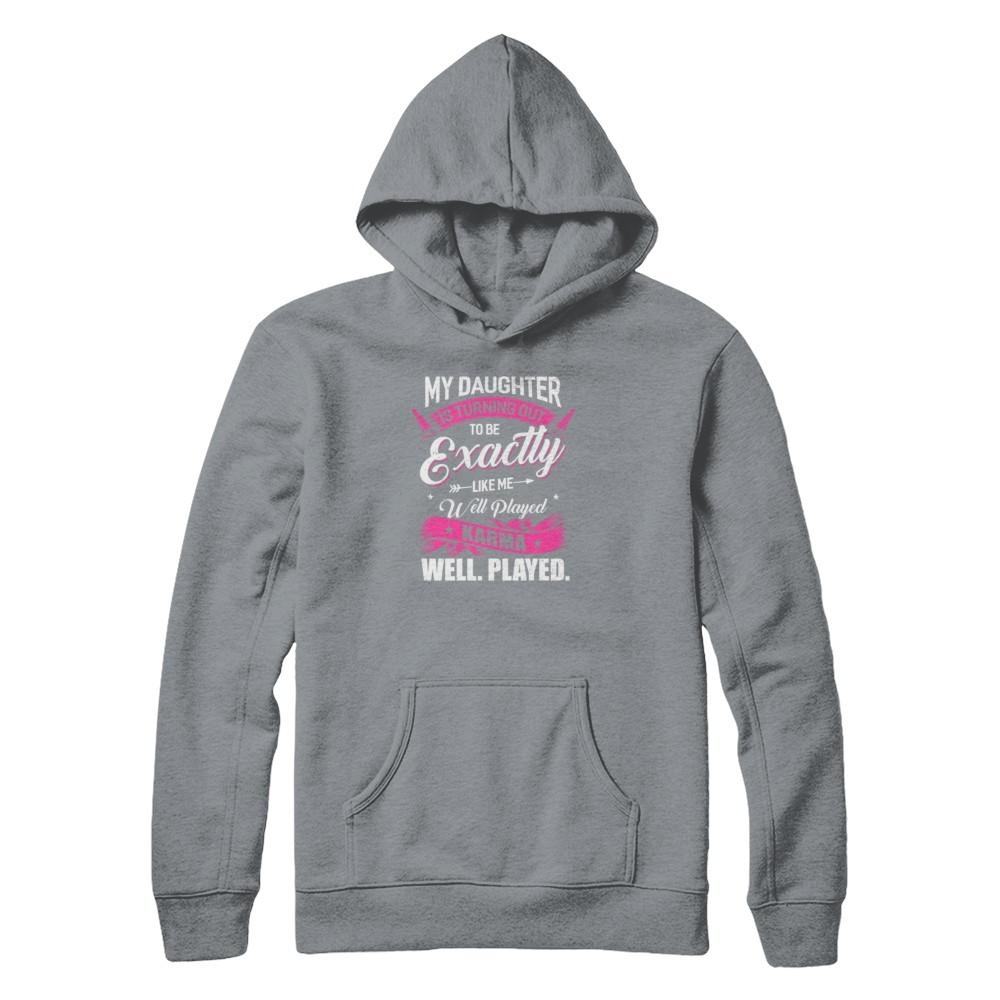My Daughter Is Turning Out To Be Exactly Like Me Mom-T-Shirt & Tank Top-Pullover Hoodie-Light Steel