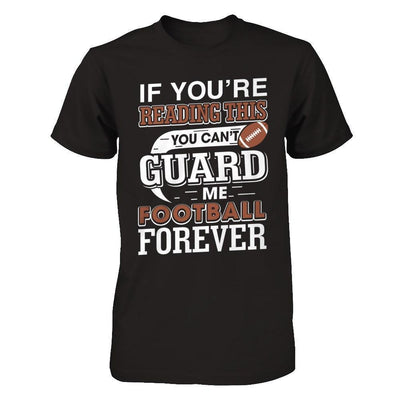 If You're Reading This You Can't Guard-T-Shirt & Hoodie-Premium T-Shirt-Black