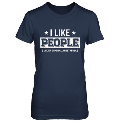 I Like People Under General Anesthesia-T-Shirt & Hoodie-Women's T-Shirt-Navy