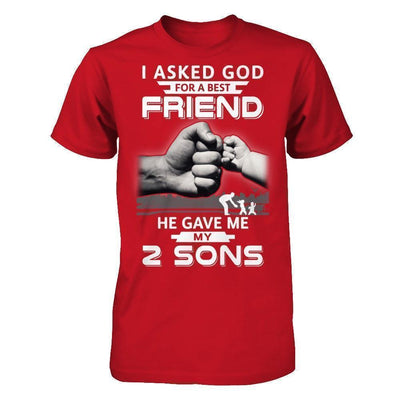 I Asked God For A Best Friend He Gave Me My Two Sons-T-Shirt & Hoodie-Classic T-Shirt-Red