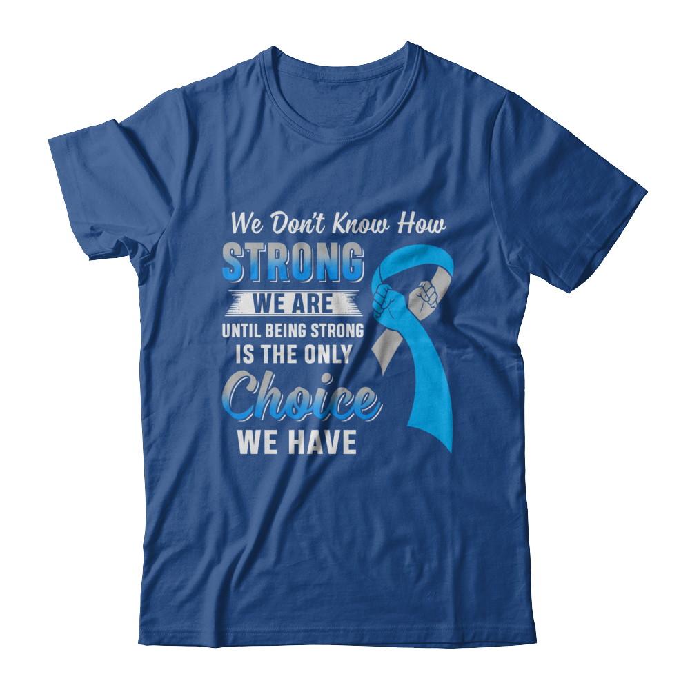 Being Strong Choice Diabetes Type 1 Awareness-T-Shirt & Hoodie-Classic T-Shirt-Royal