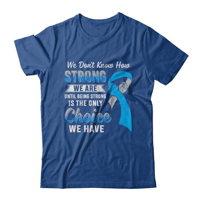 Being Strong Choice Diabetes Type 1 Awareness-T-Shirt & Hoodie-Classic T-Shirt-Royal