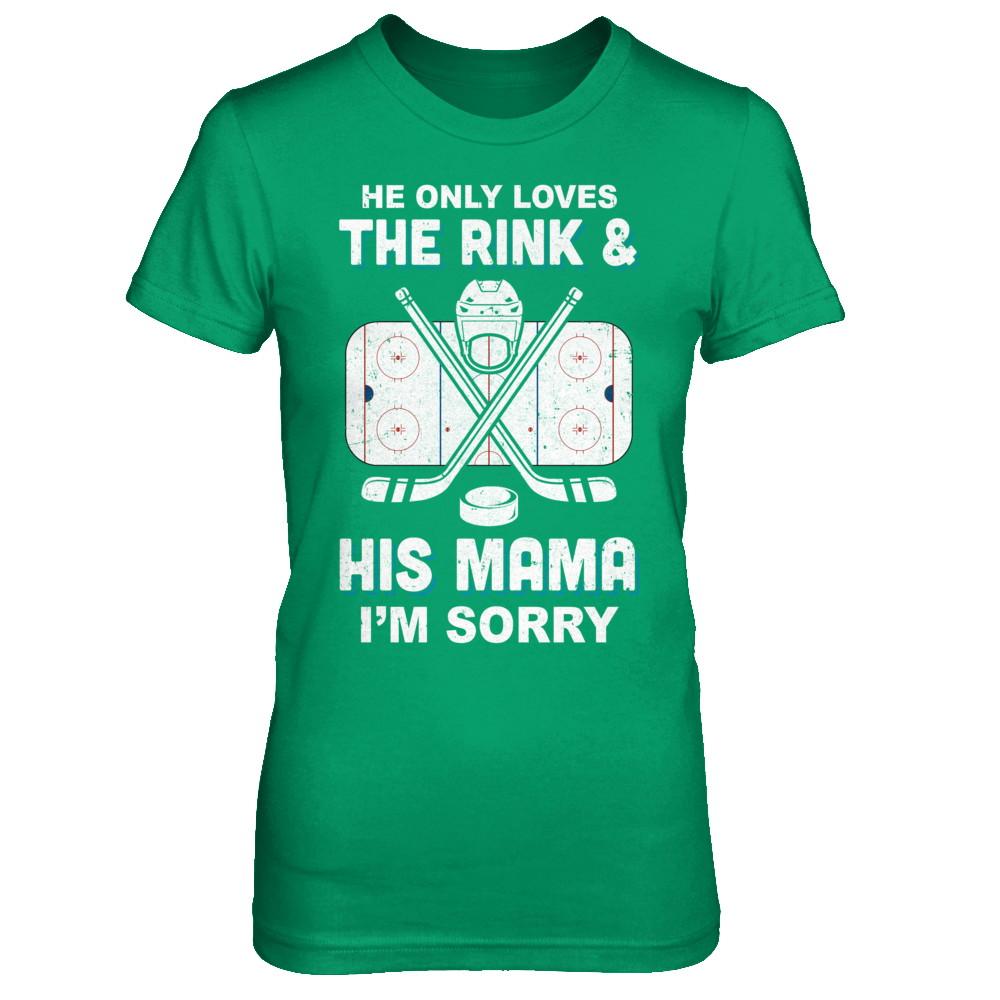 He Only Loves The Rink And His Mama Funny Mom Hockey-T-Shirt & Hoodie-Women's T-Shirt-Irish Green