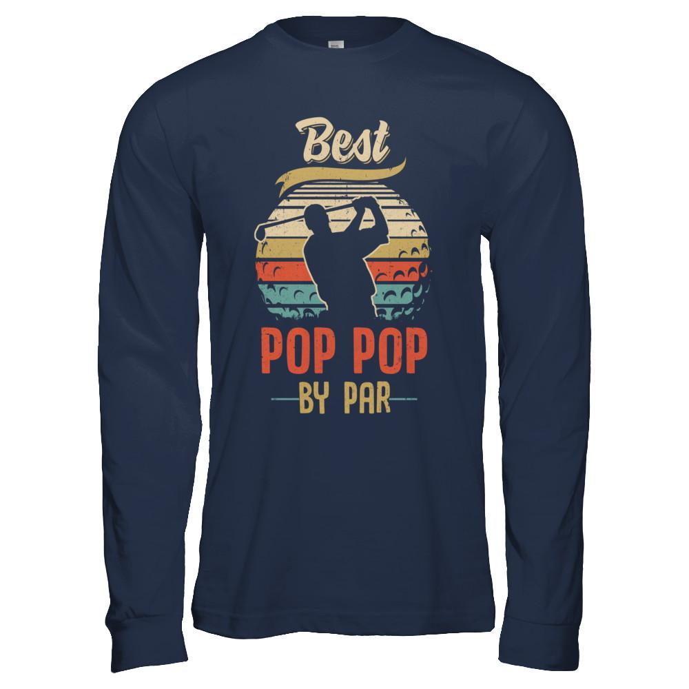 Vintage Best Pop Pop By Par Fathers Day Funny Golf Gift-T-Shirt & Hoodie-Long Sleeve T-Shirt-Navy