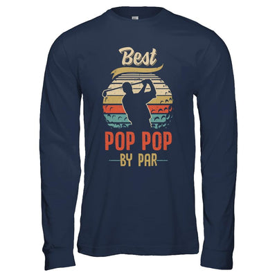 Vintage Best Pop Pop By Par Fathers Day Funny Golf Gift-T-Shirt & Hoodie-Long Sleeve T-Shirt-Navy