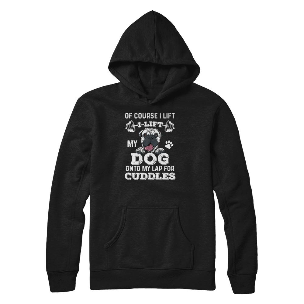 I Lift My Dog On To My Lap For Cuddles-T-Shirt & Tank Top-Pullover Hoodie-Black