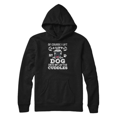 I Lift My Dog On To My Lap For Cuddles-T-Shirt & Tank Top-Pullover Hoodie-Black