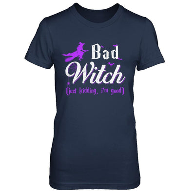 Bad Witch Just Kidding I Am Good-T-Shirt & Hoodie-Women's T-Shirt-Navy