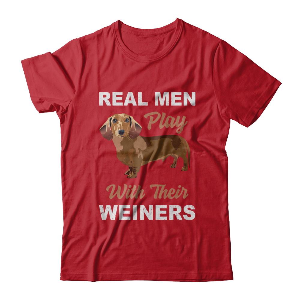 Real Men Play With Their Weiners Funny Dachshund Dog-T-Shirt & Hoodie-Classic T-Shirt-Red