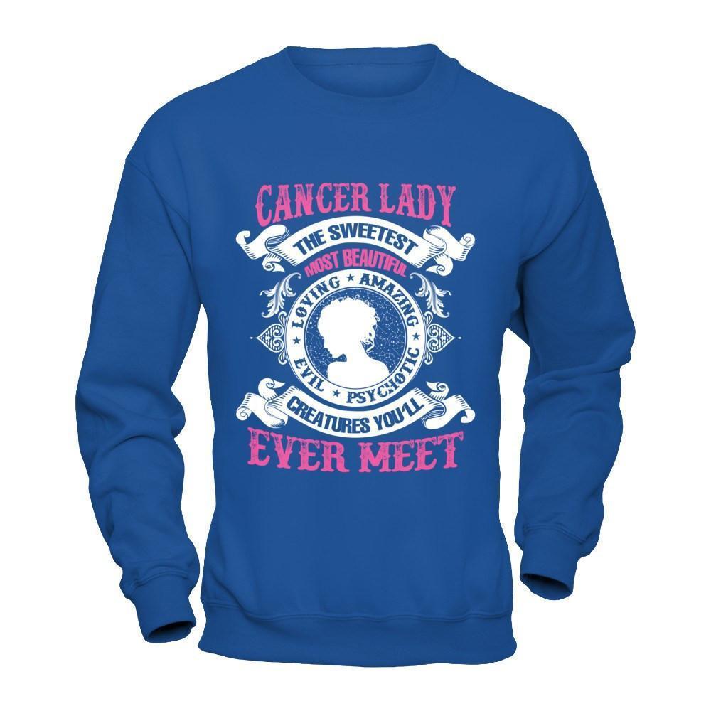 Cancer Lady The Sweetest Most Beautiful Love Amazing-T-Shirt & Hoodie-Crewneck Sweatshirt-Royal