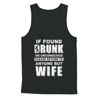 If Found Drunk Return To Anyone But Wife Husband Beer-T-Shirt & Hoodie-Unisex Tank-Black