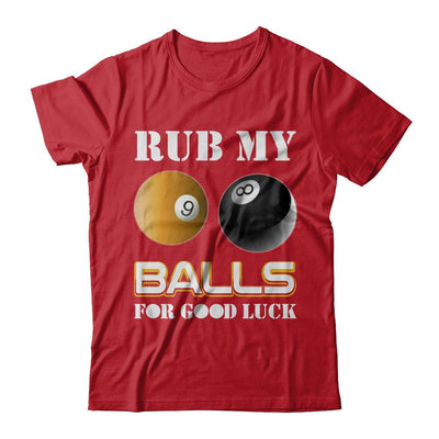 Funny Billiards Rub My Balls For Good Luck-T-Shirt & Hoodie-Classic T-Shirt-Red