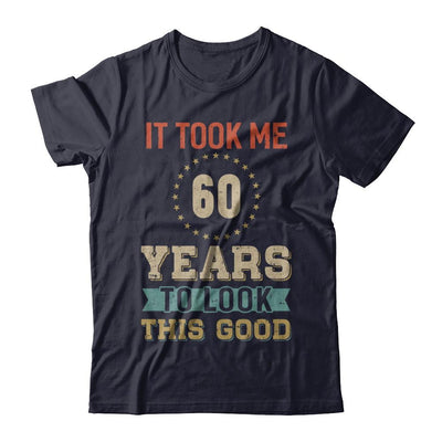 Vintage 60Th Birthday Took Me 60 Years Old Look This Good-T-Shirt & Hoodie-Premium T-Shirt-Midnight Navy