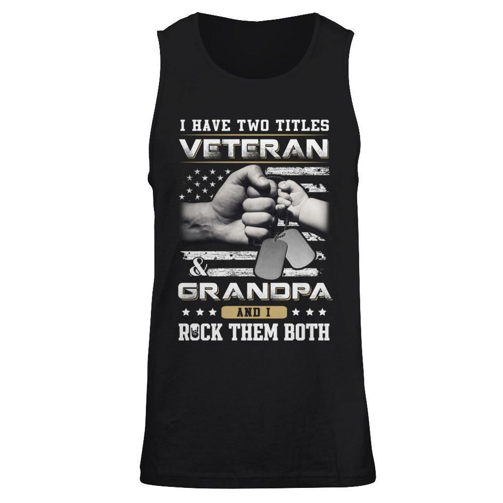 I Have Two Titles Veteran And Grandpa-T-Shirt & Hoodie-Unisex Tank-Black