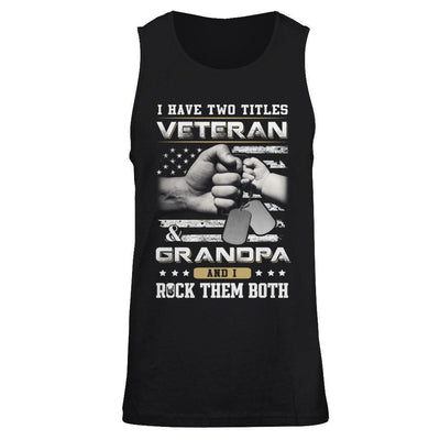 I Have Two Titles Veteran And Grandpa-T-Shirt & Hoodie-Unisex Tank-Black