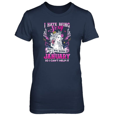 I Hate Being Sexy But I Was Born In January Birthday-T-Shirt & Tank Top-Women's T-Shirt-Navy