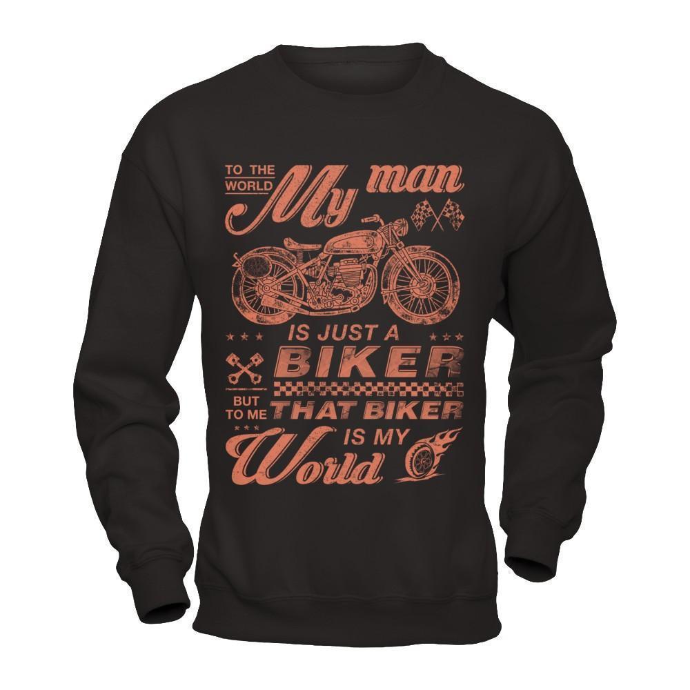 To The World My Man Is Just A Biker-T-Shirt & Hoodie-Crewneck Sweatshirt-Black