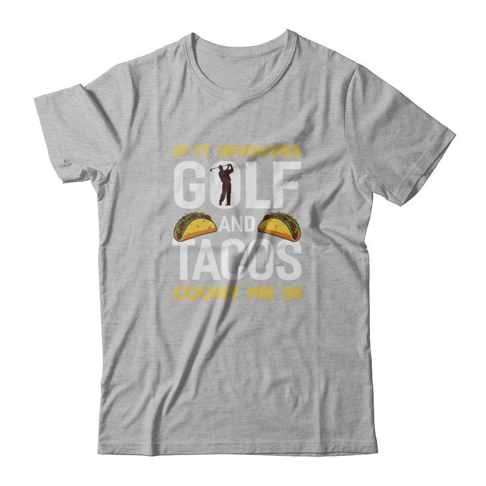 If It Involves Golf And Tacos Count Me In-T-Shirt & Tank Top-Premium T-Shirt-Heather Gray