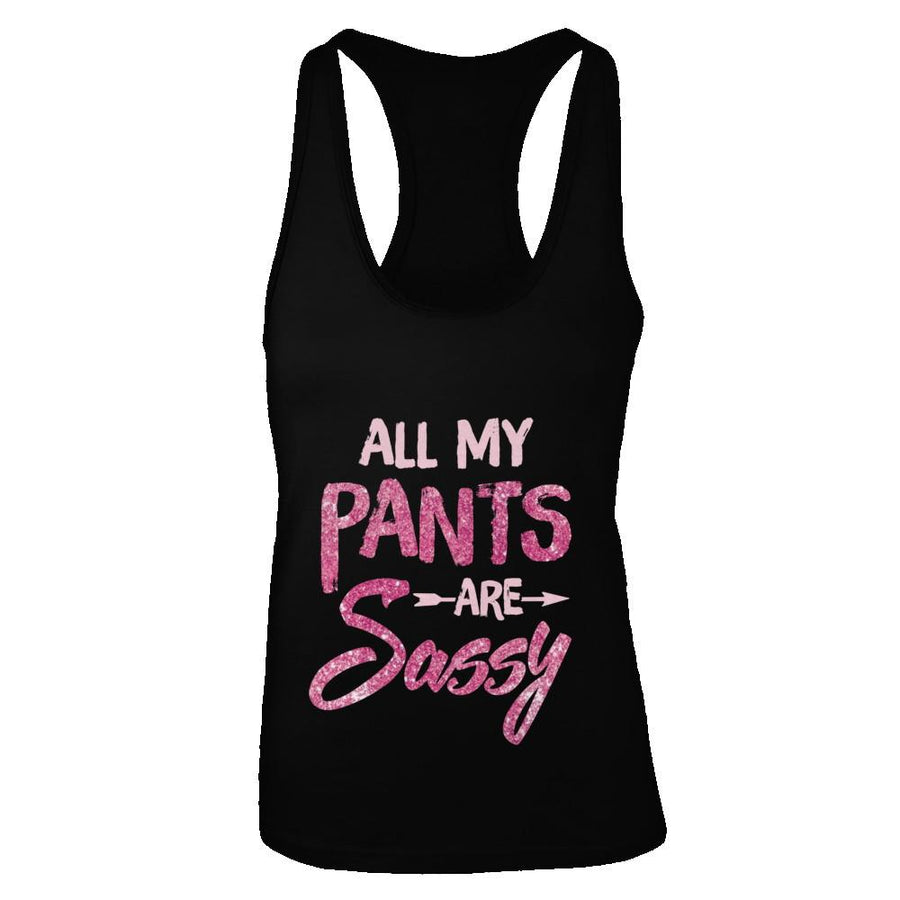 All My Pants Are Sassy Sassypants-T-Shirt & Tank Top-