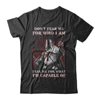 Knight Templar Don't Fear Me for Who I Am Warrior-T-Shirt & Hoodie-Classic T-Shirt-Black