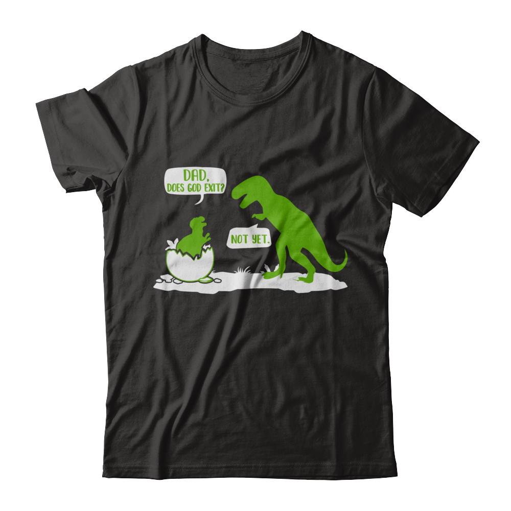 Dad Does God Exist Dinosaurs Funny-T-Shirt & Hoodie-Classic T-Shirt-Black