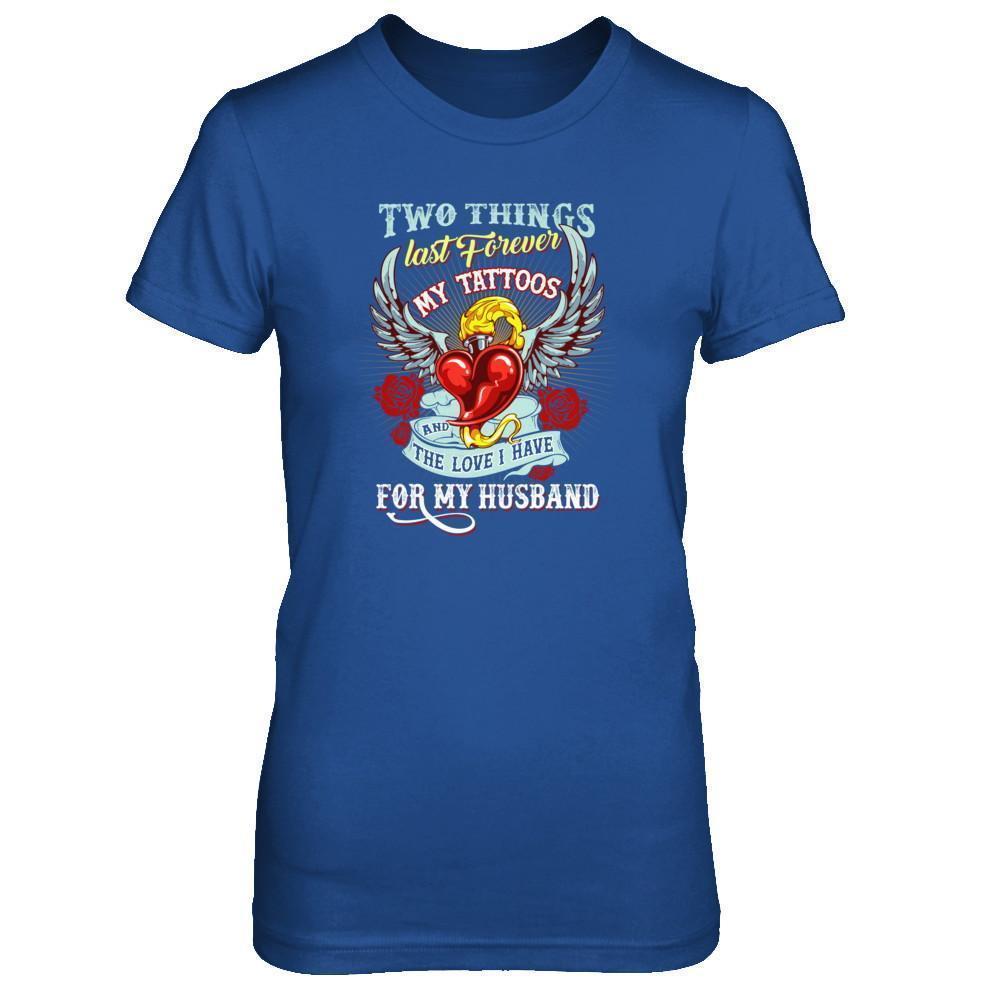 My Tattoos And The Love I Have For My Husband-T-Shirt & Tank Top-Women's T-Shirt-Royal