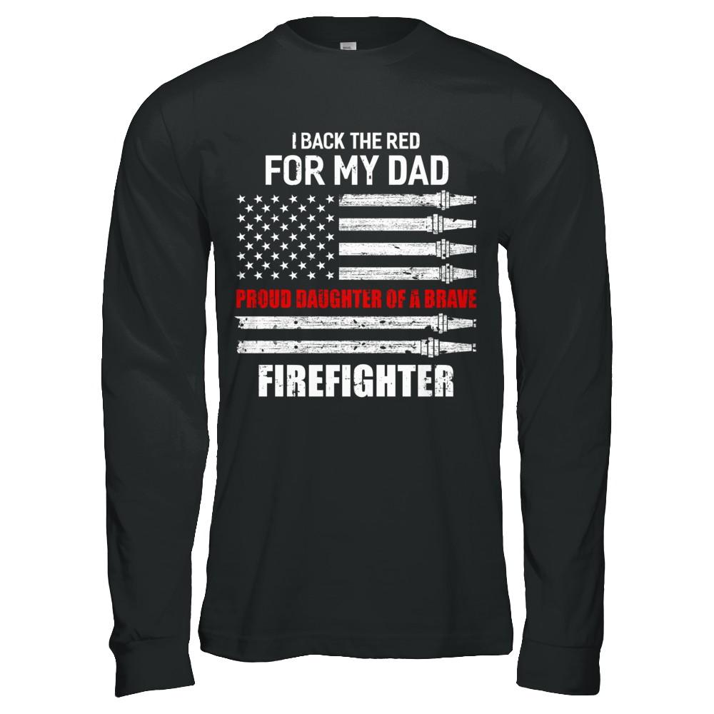 I Back The Red For My Dad Proud Daughter Firefighter-T-Shirt & Hoodie-Long Sleeve T-Shirt-Black