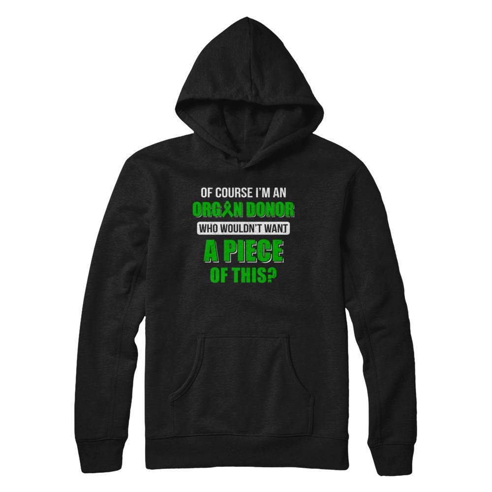 Of Course Im An Organ Donor Want A Piece Of This-T-Shirt & Hoodie-Pullover Hoodie-Black