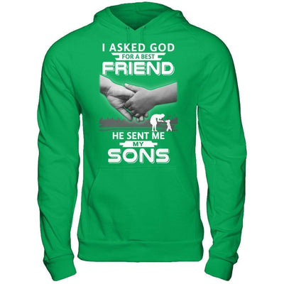 I Asked God For A Best Friend He Sent Me My Sons-T-Shirt & Hoodie-Pullover Hoodie-Irish Green