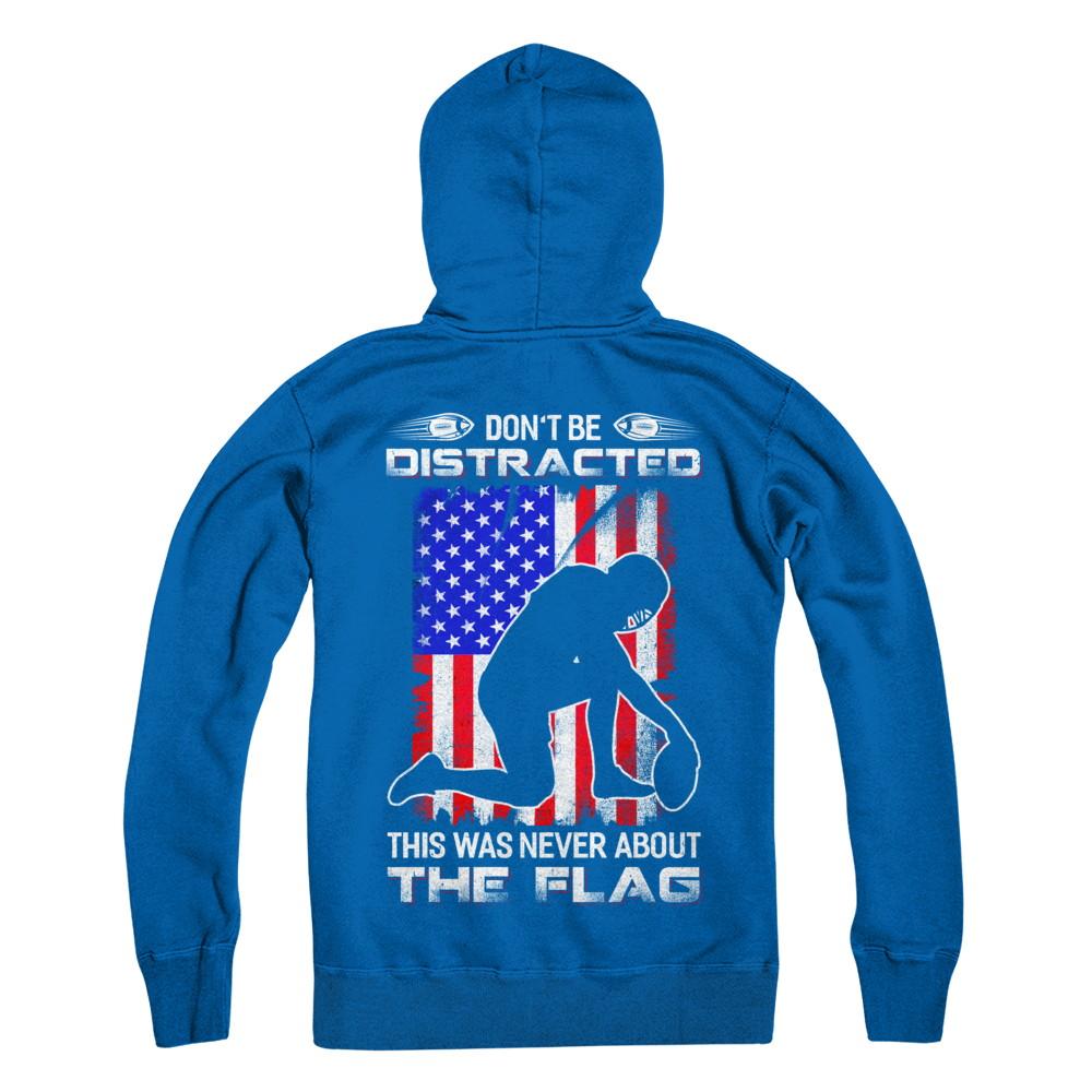 Don't Be Distracted This Was Never About The Flag-T-Shirt & Hoodie-Pullover Hoodie-Royal