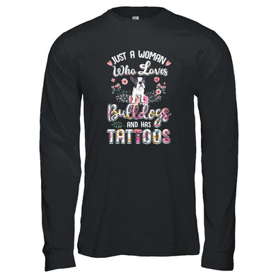 Just A Woman Who Loves Bulldogs And Has Tattoos-T-Shirt & Tank Top-Long Sleeve T-Shirt-Black