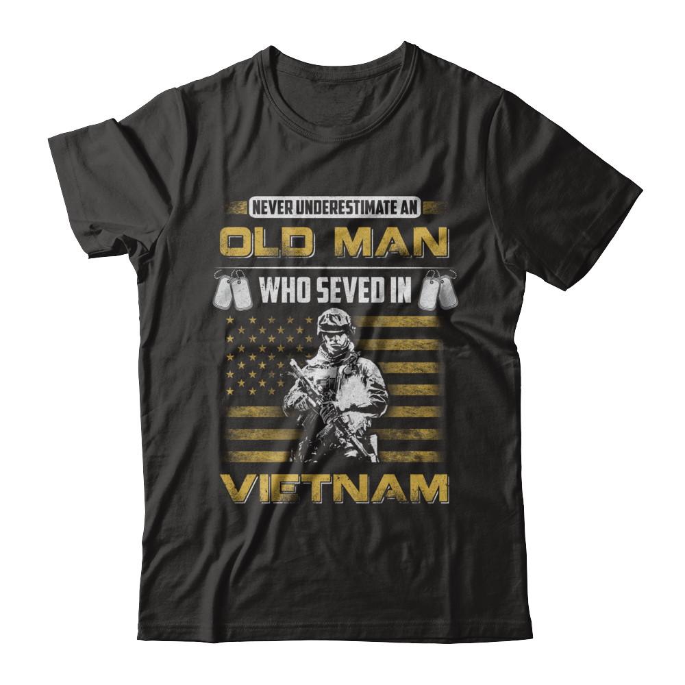 Never Underestimate An Old Man Who Served In Viet Nam