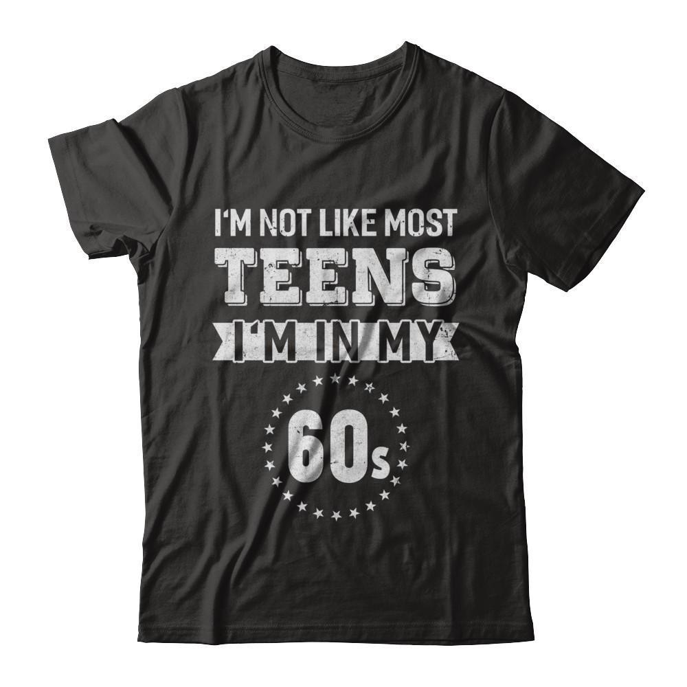 Vintage I'm Not Like Most Teens I'm In My 60s Birthday-T-Shirt & Hoodie-Premium T-Shirt-Black