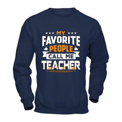 My Favorite People Call Me Teacher-T-Shirt & Hoodie-Crewneck Sweatshirt-Navy