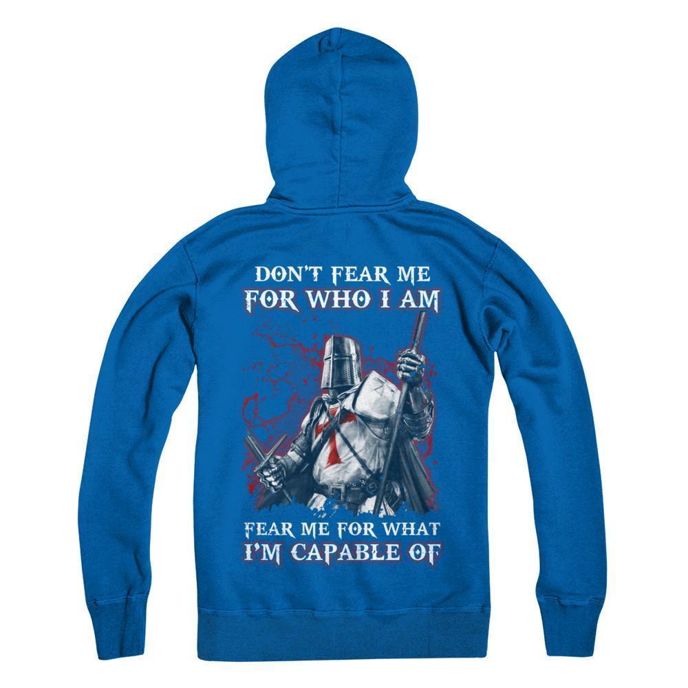 Knight Templar Don't Fear Me For Who I Am Fear Me For What I'm Capable Of-T-Shirt & Hoodie-Pullover Hoodie-Royal