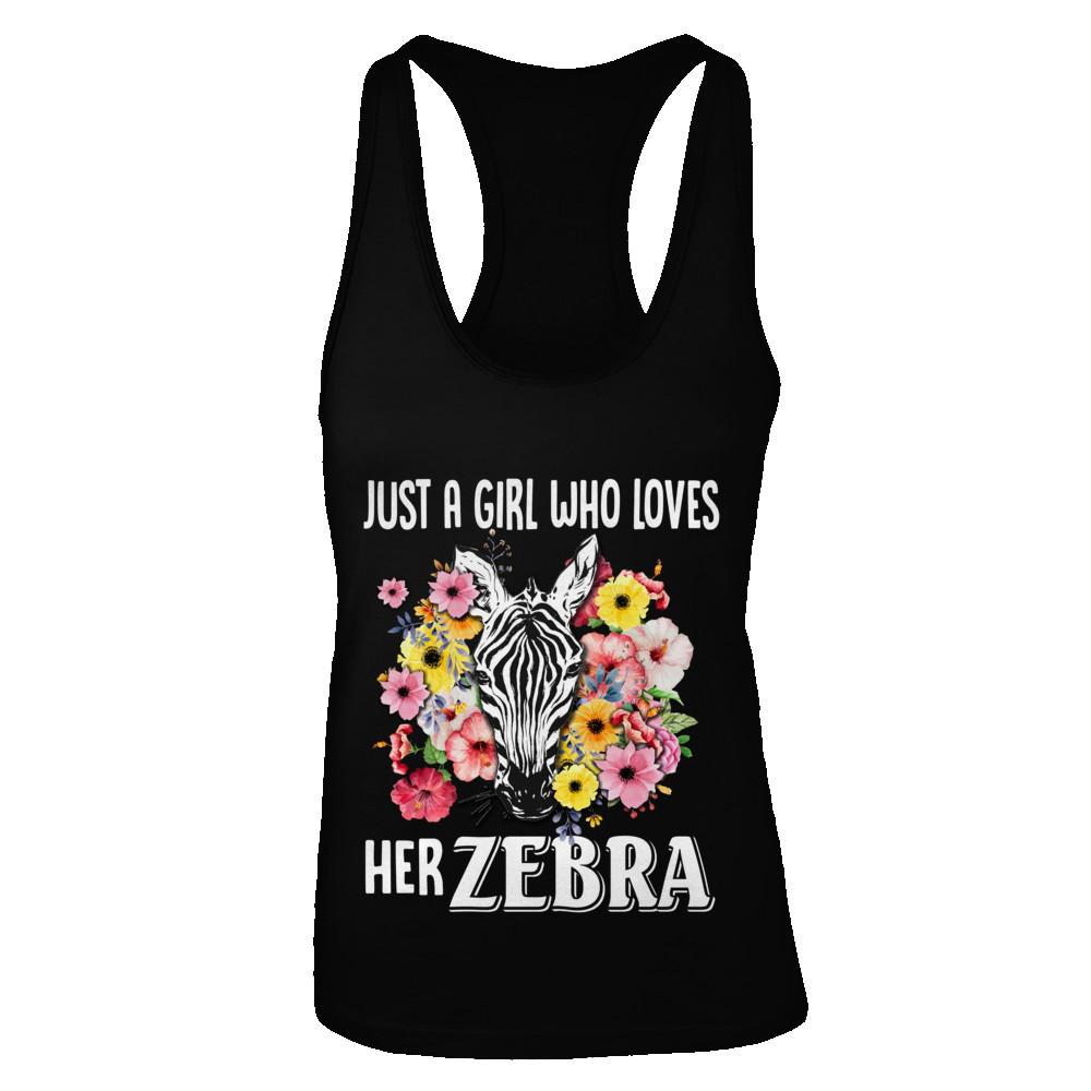 Just A Girl Who Loves Her Zebra