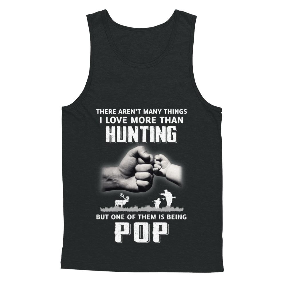 I Love More Than Hunting Being Pop Funny Fathers Day-T-Shirt & Hoodie-Unisex Tank-Black